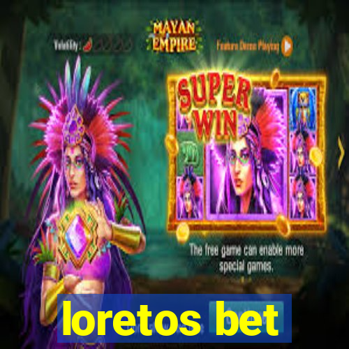 loretos bet